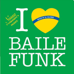 I Love Baile Funk (DJ Sujinho)
