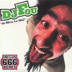 DJ Fou - Je met le waï