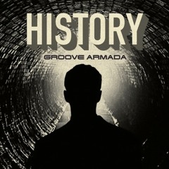 'History' - Groove Armada (Jono Fernandez Remix)