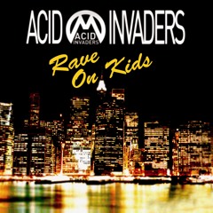 Acid Invaders - Rave on Kids (Copland mix)