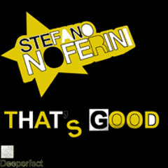 Stefano Noferini - That's Good- Original Mix (Deeperfect Records)