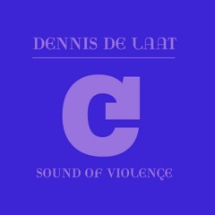 Dennis De Laat - Sound Of Violence (Main Mix)
