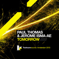 Paul Thomas & Jerome Isma-Ae 'Tomorrow' - Toolroom Records