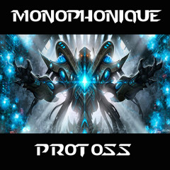 Monophonique - Protoss