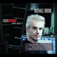 Artist Series: Michael Brook