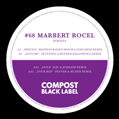 COMPOST BLACK LABEL #68 | Marbert Rocel | Love Me (Sevensol & Bender Remix)