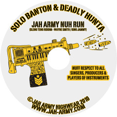 Solo Banton & Deadly Hunta - Jah Army Nuh Run (Sleng Teng Riddim)