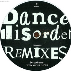 Dance Disorder - Zusammen (Discodromo Filthy Vortex Remix)