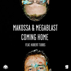 Makossa & Megablast - Coming Home feat. Hubert Tubbs