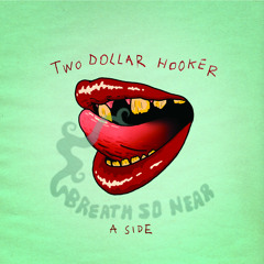 Two Dollar Hooker - Breath So Near (Fine Cut Bodies' psychoStep mod)