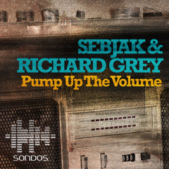 Sebjak & Richard Grey Pump Up The Volume