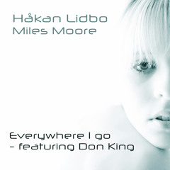 Håkan Lidbo - Everywhere I Go (Miles Moore Deeply Obsessed Remix)