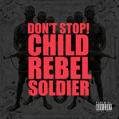 Kanye West x Lupe Fiasco x Pharrell – Don’t Stop (Child Rebel Soldier) (UPDATED MIX)