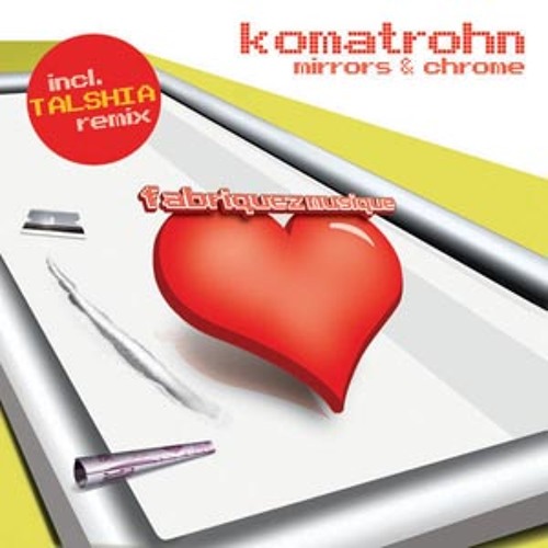 Komatrohn & Talshia - Mirrors & Chrome
