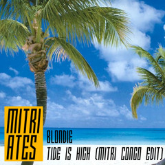 Blondie - Tide Is High (Mitri Congo Edit)