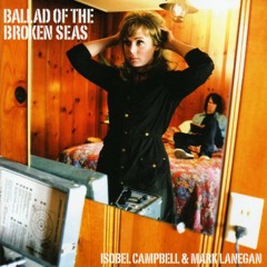 Isobel Campbell & Mark Lanegan - Ballad Of The Broken Seas - 05 - revolver