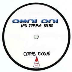 OMNI ONI VS TIPPA IRIE- come down vip rmx  V2