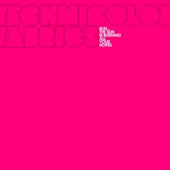 Technicolor Fabrics - Tales Of A Broken Fishbowl