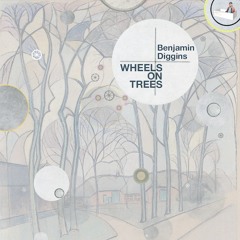 Benjamin Diggins - Wheels on Trees - Tea Train (feat. Pseudo Slang)