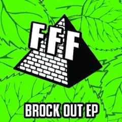 FFF - Brock out
