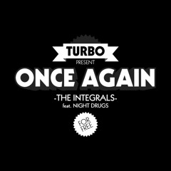 The Integrals feat. Night Drugs - Once Again