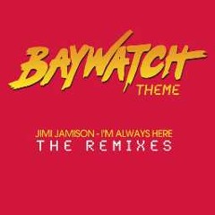 Jimi Jamison - I'm Always Here (The Baywatch Theme) (DJ Fubar Radio Edit)
