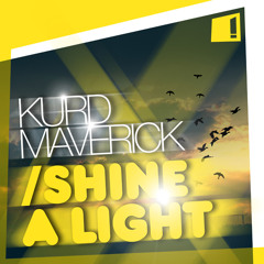 1. Kurd Maverick - Shine A Light - Radio Edit