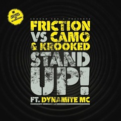 Friction vs Camo & Krooked Ft. Dynamite MC - Stand Up