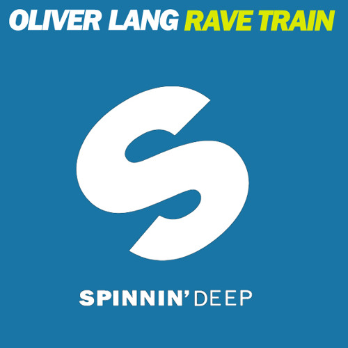 Oliver Lang - Rave Train (Spinnin Records)