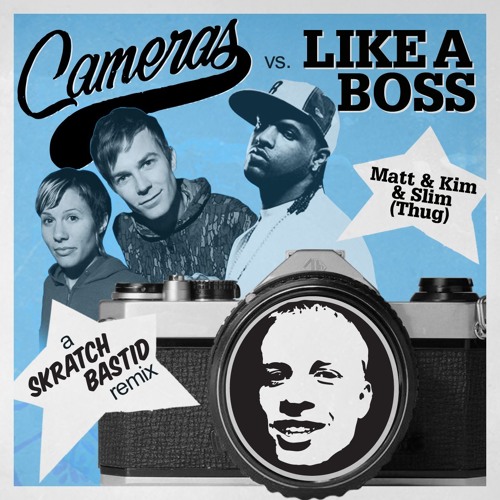 Matt & Kim vs Slim Thug - Cameras vs Like a Boss (Skratch Bastid Remix)