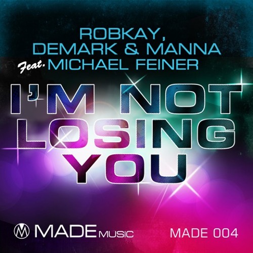 RobKay, Demark & Manna - I'm Not Losing You (Original Mix)