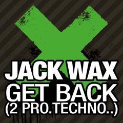 Jack Wax - Get Back (2 Pro Techno) (Audiowire Remix) (Flatlife Records Digital)