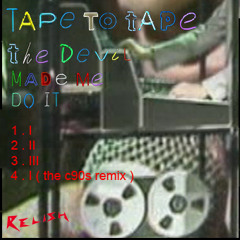 TAPE TO TAPE - THE DEVIL MADE ME DO IT III ( RELISH RECORDS )