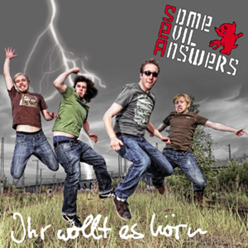 Some Evil Answers - Ihr wollt es hörn