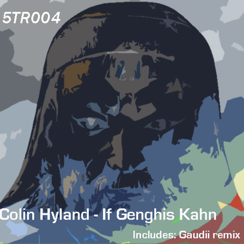 5TR004 Colin Hyland - If Genghis Kahn (Original Mix)