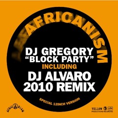 Listen to Africanism featuring DJ GREGORY - Block Party (ALVARO 2010 REMIX)  (Radio Edit) by djalvaro in gaby playlist online for free on SoundCloud