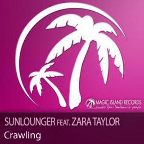 Sunlounger Feat Zara - Crawling (Original Mix)