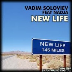 Vadim Soloviev Feat. Nadja - A New Life (Overplayed Radio Edit)
