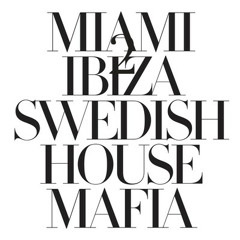 SWEDISH HOUSE MAFIA Vs TINIE TEMPAH - MIAMI 2 IBIZA