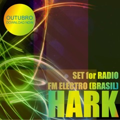 Hark - Radio FM Electro (Brasil) Live Set Outubro