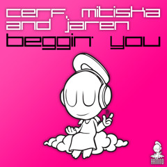 Cerf, Mitiska and Jaren - Beggin' You (Original Vocal Mix)