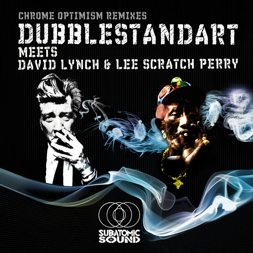 Dubblestandart w/David Lynch & Lee Scratch Perry - Chrome Optimism (Dave Q RMX)