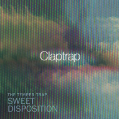 Sweet Disposition (Claptrap Remix)