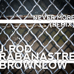Never More (Remix) (Feat. Rabanastre & J-Rod)