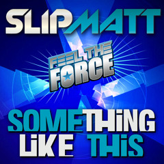 03. Something Like This (Slipmatt, Dougal & Gammer Remix)