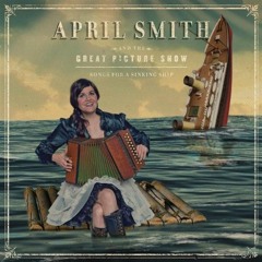 April Smith & The Great Picture Show - Terrible Things