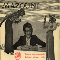 Mazouni - Ecoute moi camarade