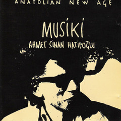 Ahmet Sinan Hatipodlu - Anatolian New Age