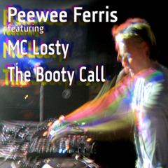 Peewee Ferris featuring MC Losty - The Booty Call ( we're getting drunk tonight)- Radio Mix