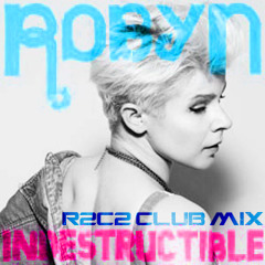 Robyn - Indestructible (R2C2 Club Mix)